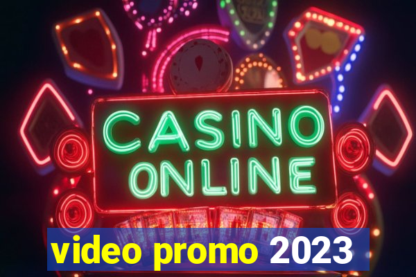 video promo 2023